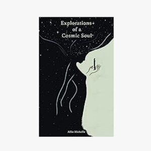 Explorations of a Cosmic Soul Paperback – September 28, 2021 by Allie Michelle